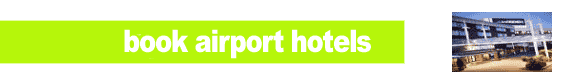cheap airport hotels  - make a reservation here